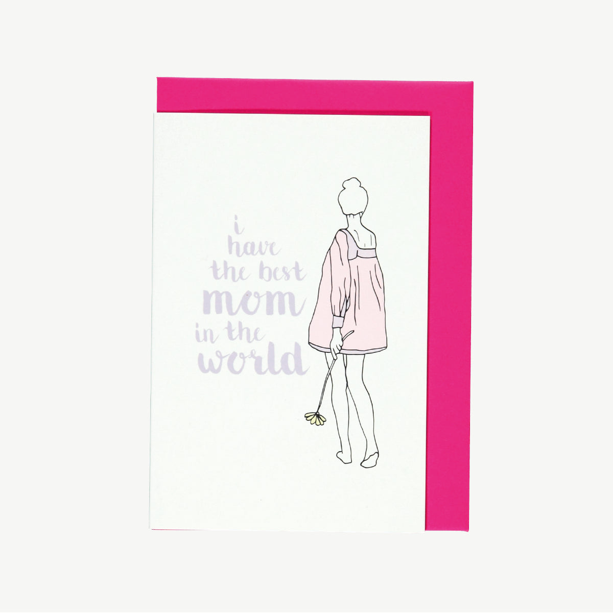 I have the best mom in the world